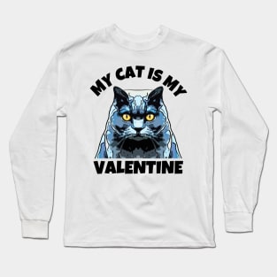 My Cat is My Valentine Long Sleeve T-Shirt